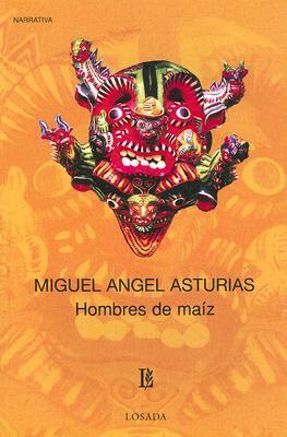 Miguel Ángel Asturias: Hombres de maíz. (Spanish language, 1967, Editorial Losada)