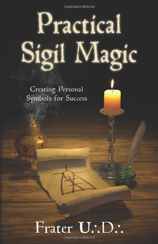 Frater U.:D.:: Practical Sigil Magic (Paperback, 2012, Llewellyn Publications)