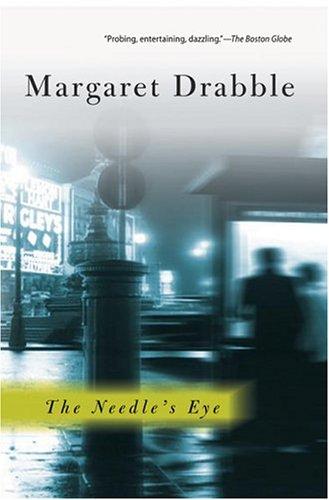 Margaret Drabble: The Needle's Eye (2004, Harcourt)