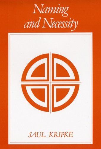 Saul A. Kripke: Naming and necessity (1980)
