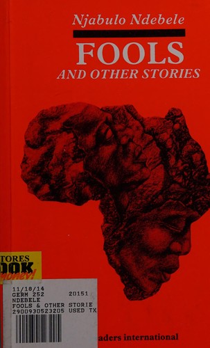Njabulo S. Ndebele: Fools and other stories (1993, Readers International)