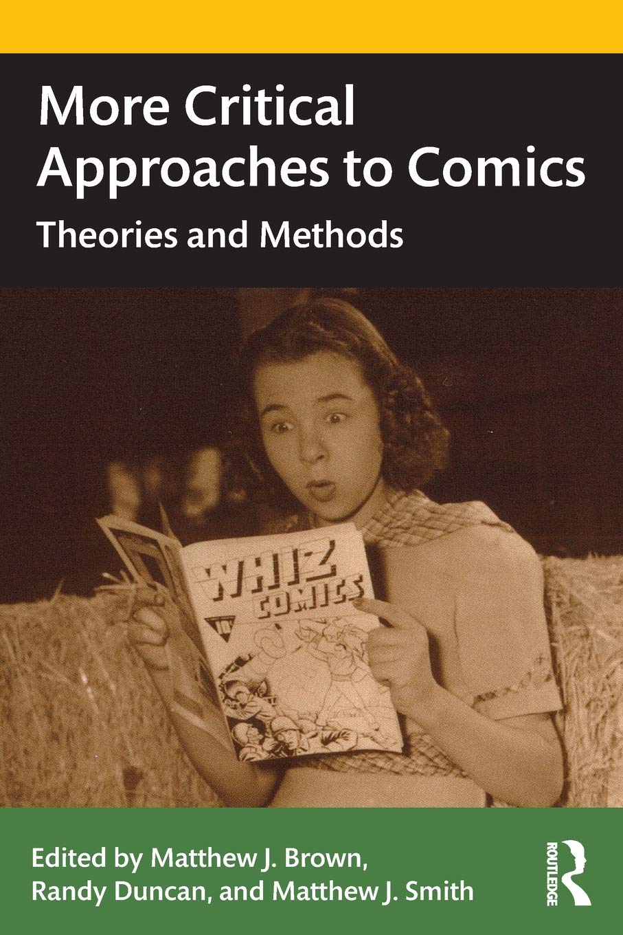 Matthew J. Smith, Matthew Brown, Randy Duncan: More Critical Approaches to Comics (2019, Taylor & Francis Group)