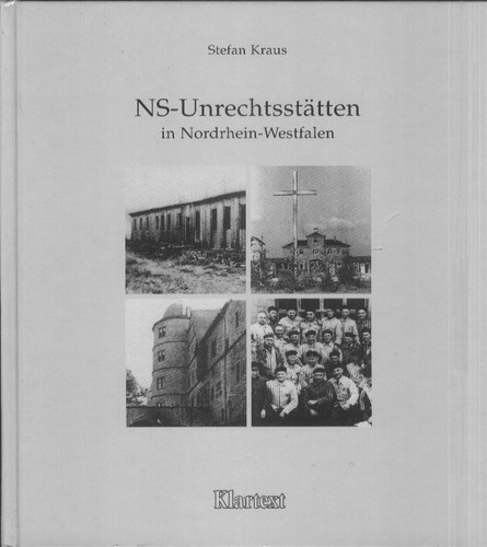 Stefan Kraus: NS-Unrechtsstätten in Nordrhein-Westfalen (German language, 1999, Klartext)