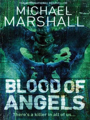 Michael Marshall: Blood of Angels (EBook, 2009, HarperCollins)