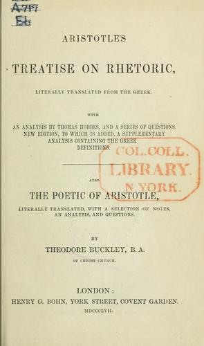 Αριστοτέλης: Treatise on rhetoric, literally translated from the Greek, with an analysis by Thomas Hobbes, and a series of questions. (1857, Bohn)