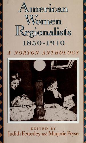 Kate Chopin, Marjorie Pryse, Judith Fetterley, Marjorie Pryse, Monika Elbert, Rita Bode: American women regionalists, 1850-1910