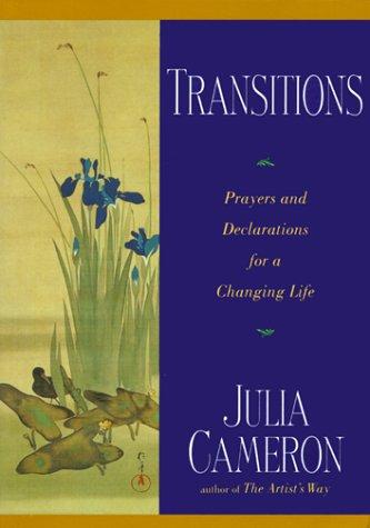 Julia Cameron: Transitions (1999, J.P. Tarcher/Putnam)