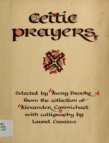 Carmichael, Alexander, Avery Brooke: Celtic prayers (1981, Seabury Press)