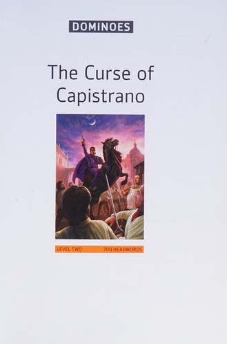 Johnston McCulley, Bill Bowler: Curse of Capistrano, Level 2 (2011, Oxford University Press)