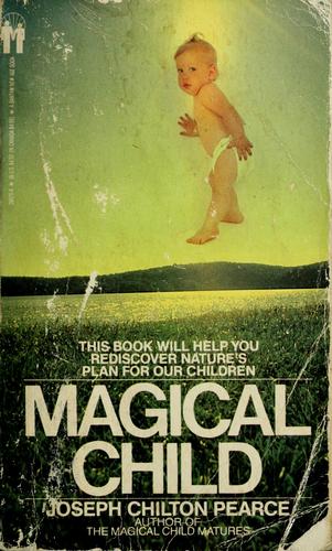 Joseph Chilton Pearce: Magical child (Paperback, 1980, Bantam Books)