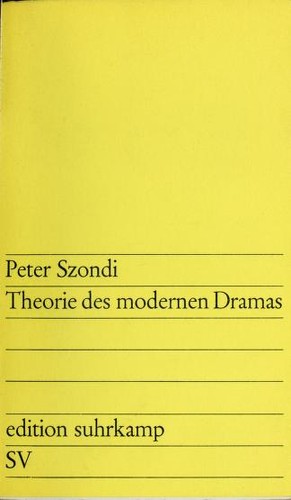Peter Szondi: Theorie des modernen Dramas (German language, 1966, Suhrkamp Verlag)