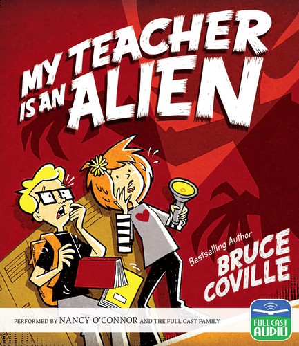 Bruce Coville: My Teacher Is an Alien (AudiobookFormat, Full Cast Audio)