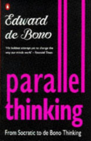 Edward de Bono: Parallel Thinking (Penguin Books Ltd)