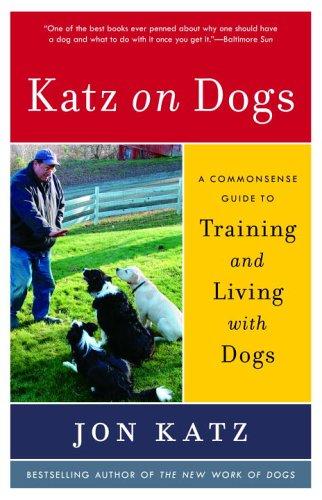 Jon Katz: Katz on Dogs (Paperback, 2006, Random House Trade Paperbacks)