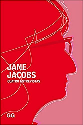 Jane Jacobs, María Serrano Giménez: Cuatro entrevistas (Paperback, Editorial Gustavo Gili S.L.)