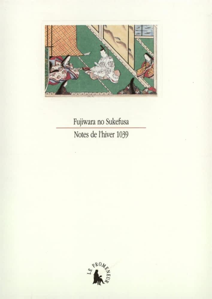 Sukefusa Fujiwara: Notes de l'hiver 1039 (French language, 1994)