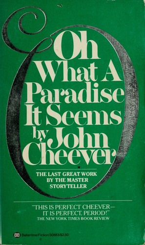 John Cheever: Oh, what a paradise it seems (1982, Ballantine Books)