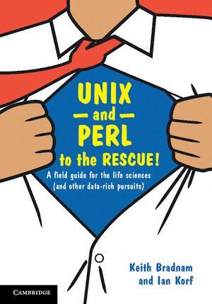 Dr Keith Bradnam, Ian Korf: UNIX and Perl to the Rescue!