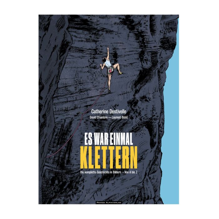 Catherine Destivelle, David Chambre, Laurent Bidot: Es war einmal KLETTERN (Hardcover, Deutsch language, Panico Alpinverlag)