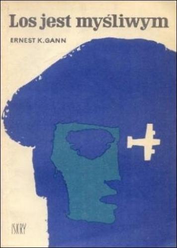 Ernest K. Gann: Los jest myśliwym (1965, ISKRY)
