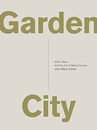 John Mark Comer: Garden City (Paperback, 2017, Zondervan)