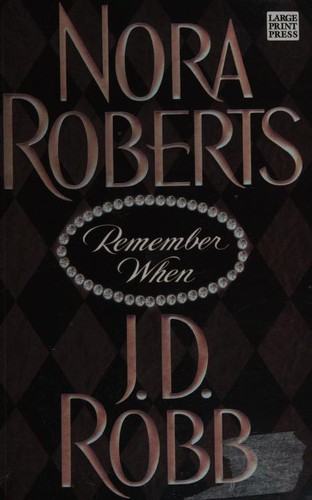 ROBERTS N., Nora Roberts: Remember when (2004, Large Print Press)