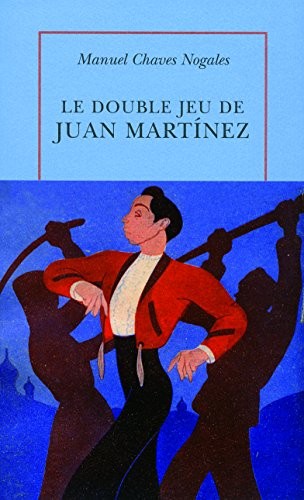 Manuel Chaves Nogales: Le double jeu de Juan Martinez (Paperback, Editions de La Table Ronde)