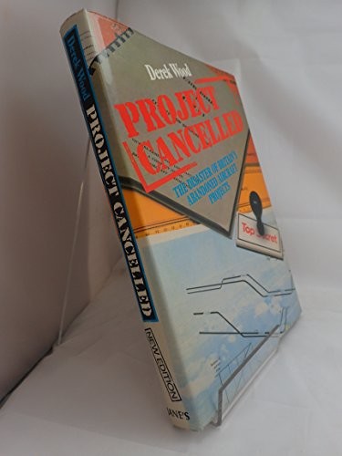 Derek Wood: Project Cancelled (Hardcover, Jane's Information Group, Jane's, 1986., Jane's Publishing)