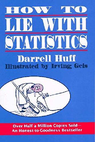 Darrell Huff: How to Lie with Statistics (1993)