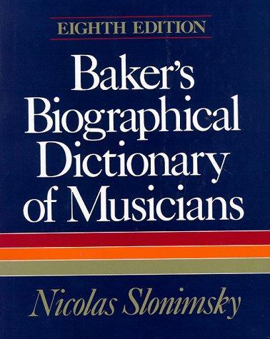 Nicolas Slonimsky: Baker's Biographical Dictionary of Musicians (1992)