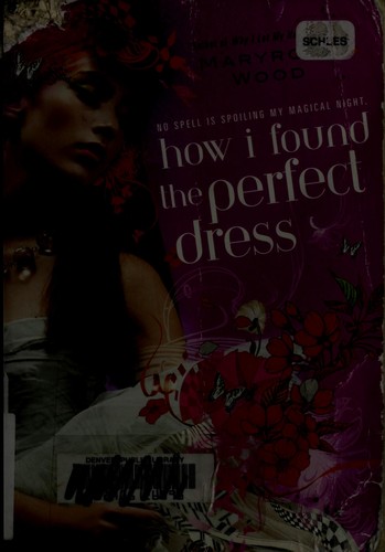 Maryrose Wood: How I found the perfect dress (2008, Berkley Jam)