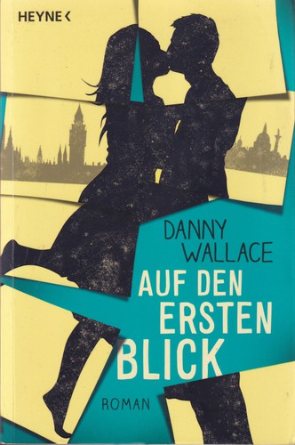 Danny Wallace: Auf den ersten Blick (German language, 2012, Heyne)