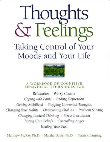 Matthew McKay, Martha Davis, Patrick Fanning: Thoughts & feelings (Paperback, 1997, New Harbinger Publications)