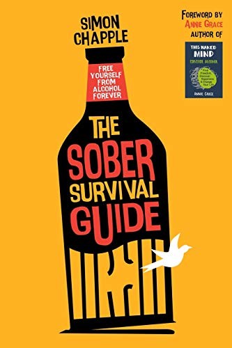 Annie Grace, Simon Chapple: The Sober Survival Guide (Paperback, Elevator Digital Ltd)