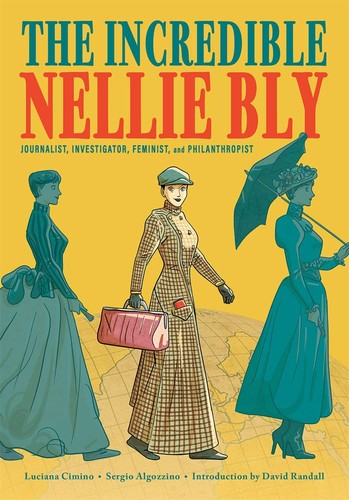 Luciana Cimino, Sergio Algozzino: The Incredible Nellie Bly (2021, Abrams, Inc.)