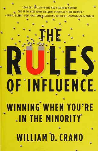 William D. Crano: The rules of influence (2012, St. Martin's Press)