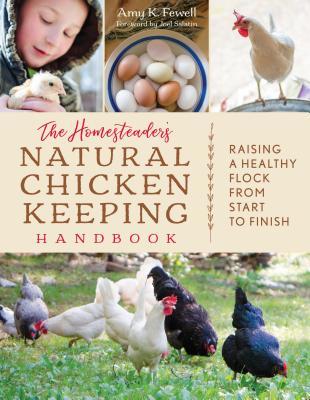 Joel Salatin, A. M. Y. K. FEWELL: Homesteaders Natural Chicken K (2019, Globe Pequot Press, The)