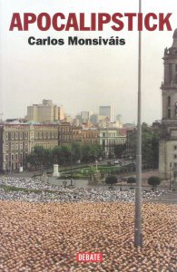 Carlos Monsiváis: Apocalipstick (Spanish language, 2011, Debolsillo)