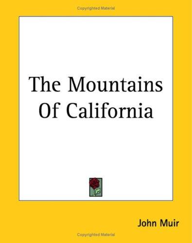 John Muir: The Mountains Of California (Paperback, 2004, Kessinger Publishing)