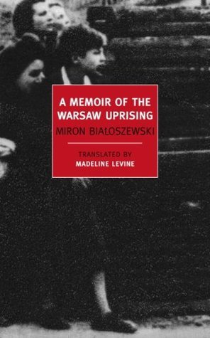 Miron Białoszewski: A Memoir of the Warsaw Uprising (1977, Ardis)
