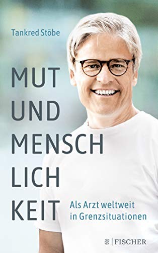 Tankred Stöbe: Mut und Menschlichkeit (Paperback, FISCHER Taschenbuch)