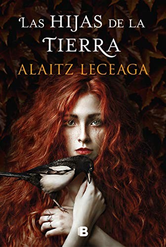 Alaitz Leceaga: Las hijas de la tierra / The Daughters of the Earth (Hardcover, Spanish language, Penguin Random House Grupo Editorial (Ediciones B))