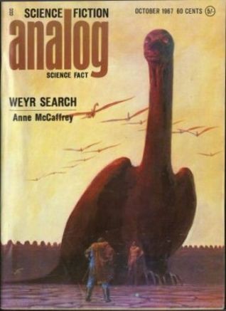 Anne McCaffrey, Carroll M. Capps, J. T. McIntosh, W. Macfarlane, Tom Purdom: Analog Science Fiction and Fact, October 1967; McCaffrey's "Weyr Search" (Volume LXXX, No. 2) (1967, Conde Nast)