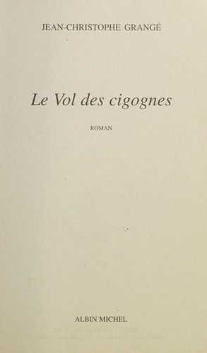 Jean-Christophe Grangé: Le vol des cigognes (French language, 1994, Albin Michel)
