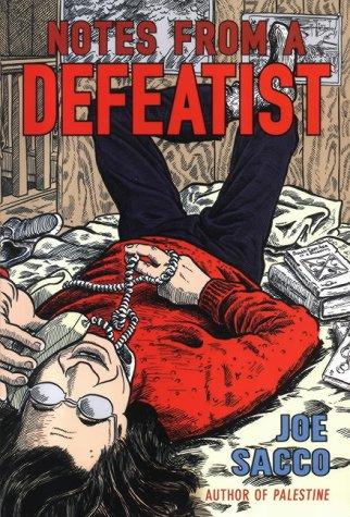 Joe Sacco: Notes from a Defeatist (2003, Jonathan Cape)