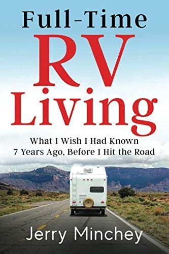 Jerry Minchey: Full-time RV Living (Paperback, 2019, Stony River Media)