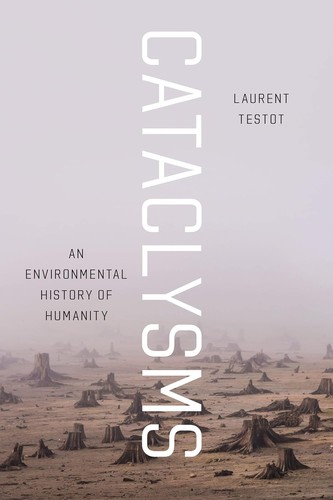 Laurent Testot: Cataclysms (2020, University of Chicago Press)