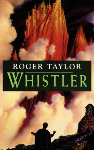 Roger Taylor: Whistler (Paperback, 2007, Bladud Books)