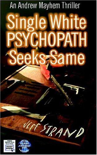 Jeff Strand: Single White Psychopath Seeks Same (Paperback, 2003, HSWF)