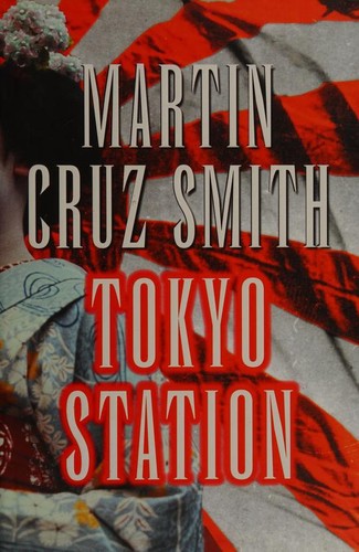 Martin Cruz Smith: Tokyo Station (Paperback, 2002, Macmillan)